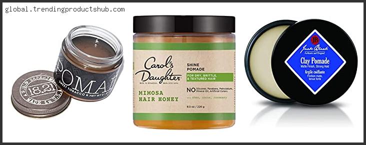 Top 10 Best Smelling Pomade Reviews With Scores