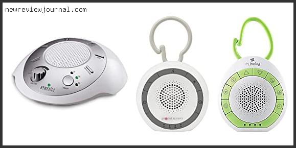 Buying Guide For Best Nursery White Noise Machine – To Buy Online