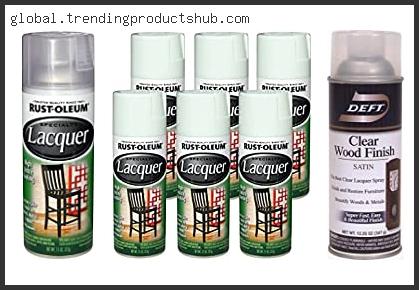 Top 10 Best Spray Lacquer For Wood With Buying Guide