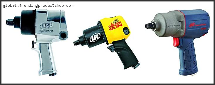 Top 10 Best Ingersoll Rand Air Impact Wrench With Expert Recommendation