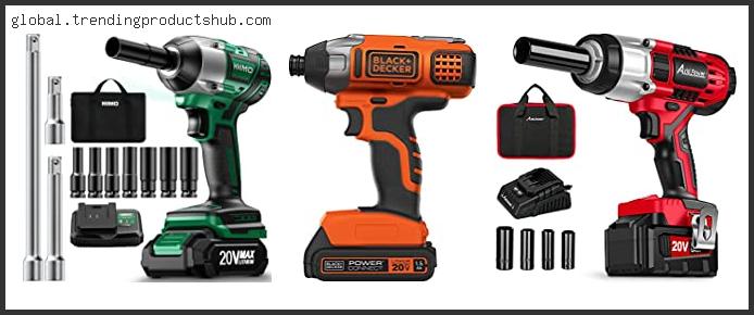 Top 10 Best Power Impact Driver Based On Customer Ratings