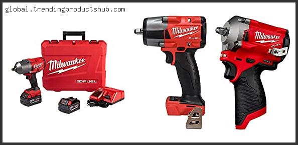 Top 10 Best Milwaukee Impact Wrench Based On User Rating
