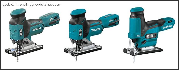 Top 10 Best Makita Jigsaw 18v With Buying Guide