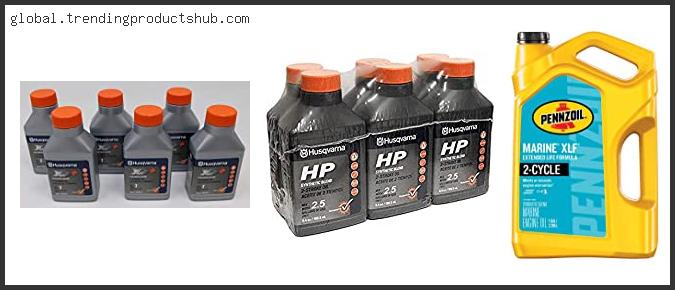 Top 10 Best Synthetic 2 Stroke Oil For Chainsaw Based On User Rating