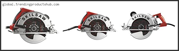 Top 10 Best Sidewinder Circular Saw Based On Scores