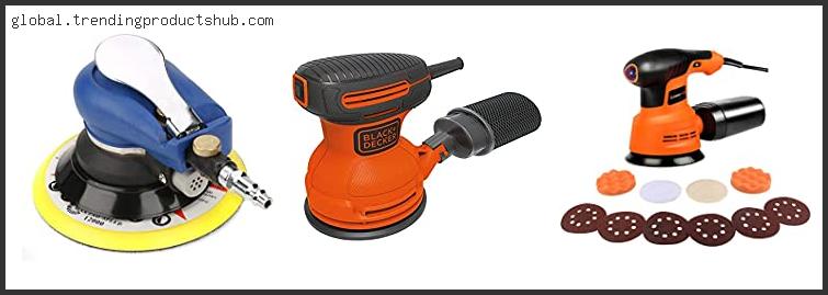 Top 10 Best Orbital Sander For Furniture – Available On Market