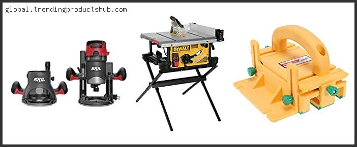 Top 10 Best Table Saw Router Combo Reviews With Scores