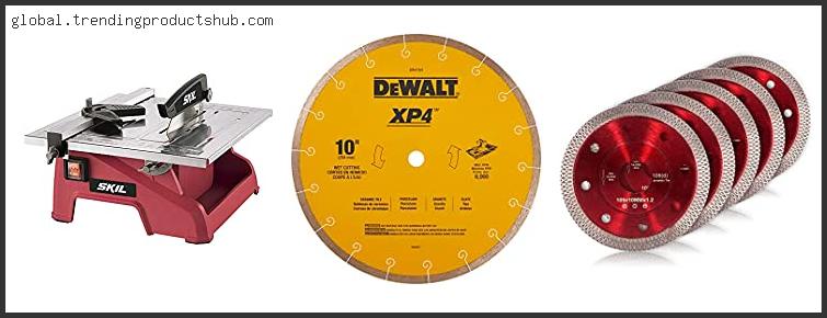 Top 10 Best Wet Saw Tile Blade Reviews For You