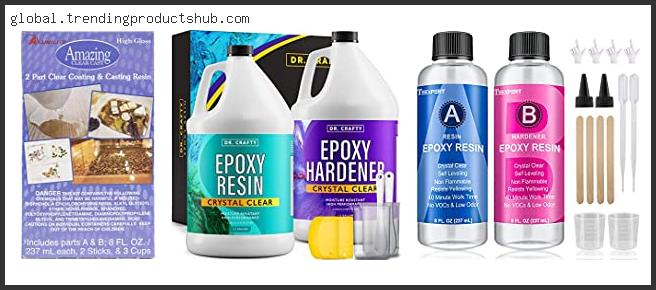 Top 10 Best Clear Epoxy Resin For Casting Based On User Rating