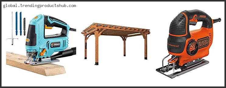 Top 10 Best Jigsaw For Pergola – Available On Market