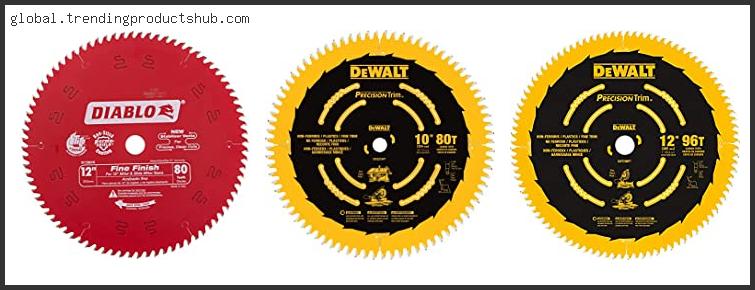 Top 10 Best Trim Miter Saw Blade Reviews For You