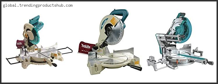 Top 10 Best Sliding Miter Saw Makita Reviews With Products List