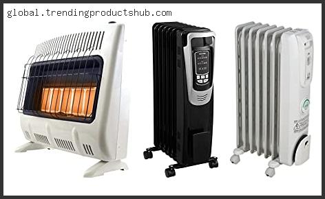 Top 10 Best Radiant Heater Reviews For You