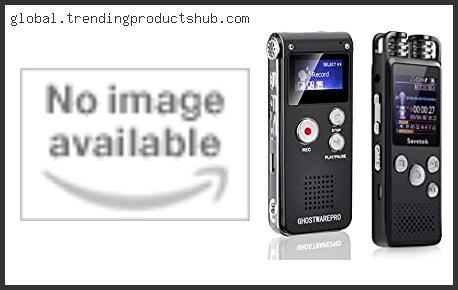 Top 10 Best Digital Recorder For Evp Reviews With Scores