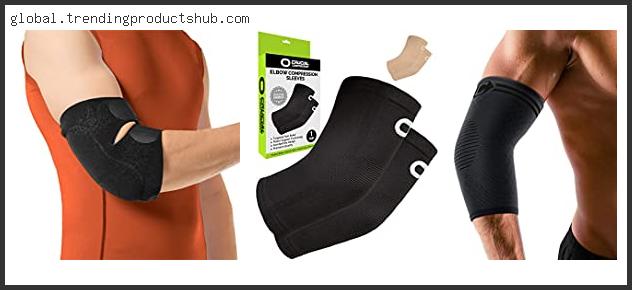 Top 10 Best Compression Sleeve For Elbow Bursitis With Buying Guide