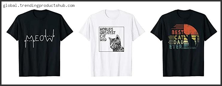 Top 10 Best Cat Dad T Shirt Based On Customer Ratings