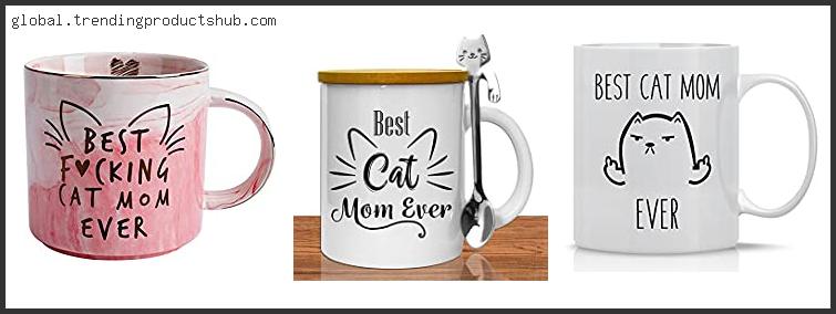 Top 10 Best Cat Mom Ever Mug Reviews With Products List