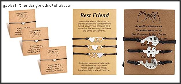 Top 10 Best Friend Bracelet For 3 Reviews With Scores