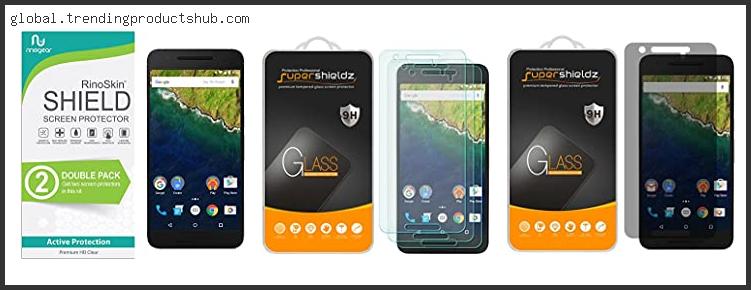Top 10 Best Tempered Glass Screen Protector Nexus 6p – Available On Market