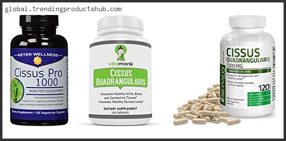 Top 10 Best Cissus Quadrangularis Supplement Reviews With Scores