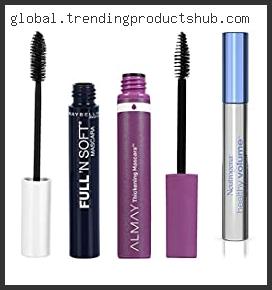 Top 10 Best Mascara For Contact Wearers Based On Customer Ratings