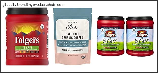 Top 10 Best Half Caff Ground Coffee With Expert Recommendation