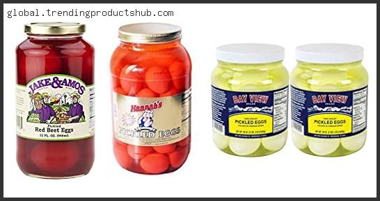 Top 10 Best Pickled Eggs Brand Reviews With Products List