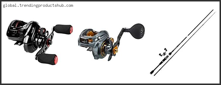 Top 10 Best Left Handed Baitcasting Reels Reviews With Scores