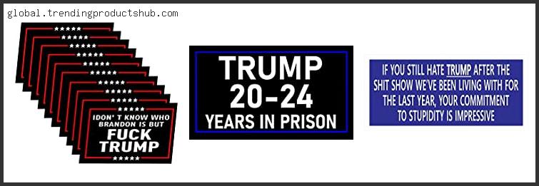 Top 10 Best Anti Trump Bumper Stickers Based On Scores