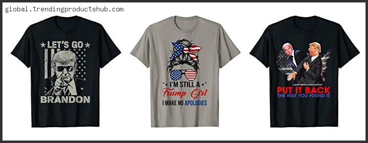Top 10 Best Trump Shirts – Available On Market