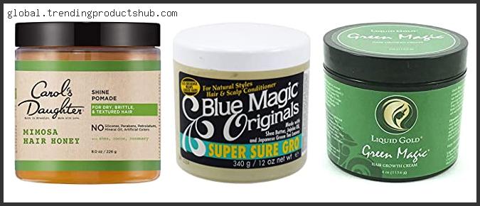 Top 10 Best Hair Grease For Hair Growth With Expert Recommendation
