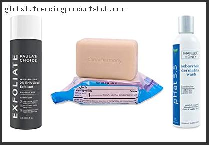 Top 10 Best Cleanser For Seborrheic Dermatitis Based On Customer Ratings