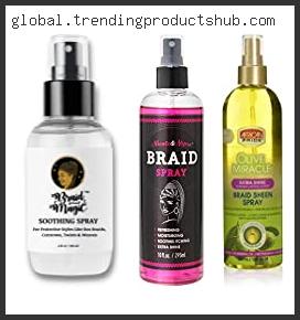 Top 10 Best Braid Spray For Itching – To Buy Online