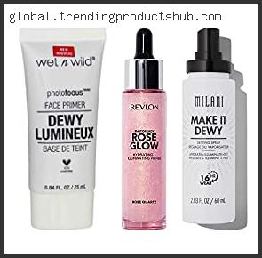 Top 10 Best Dewy Primer With Buying Guide