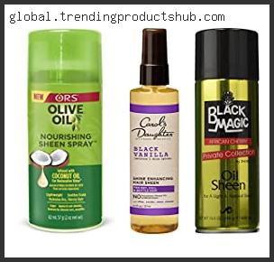 Top 10 Best Oil Sheen For Natural Hair In [2024]
