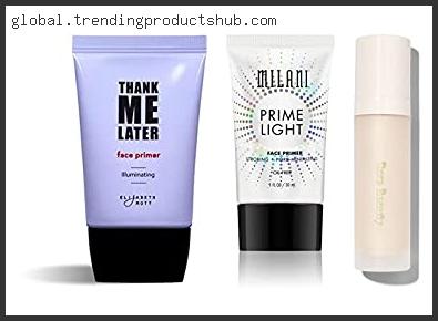 Top 10 Best Illuminating Primers With Expert Recommendation