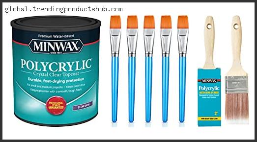 Top 10 Best Brush For Polycrylic Based On User Rating