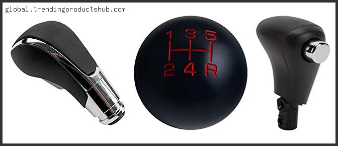 Top 10 Best Shift Knobs – Available On Market