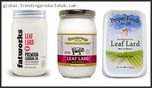 Top 10 Best Brand Of Lard Reviews For You