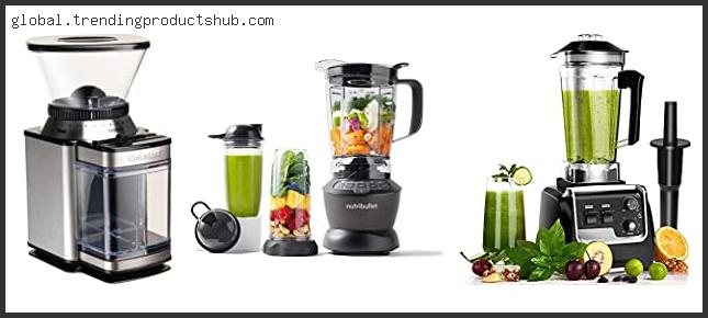 Top 10 Best Blender For Nuts And Seeds Based On Customer Ratings