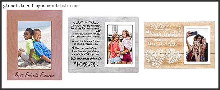 Top 10 Best Friends Forever Picture Frame With Expert Recommendation