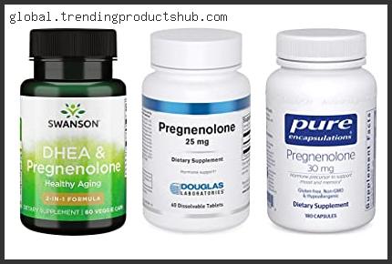 Top 10 Best Pregnenolone Supplement With Expert Recommendation
