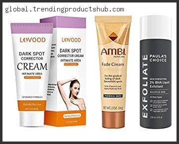 Top 10 Best Genital Bleaching Cream – To Buy Online