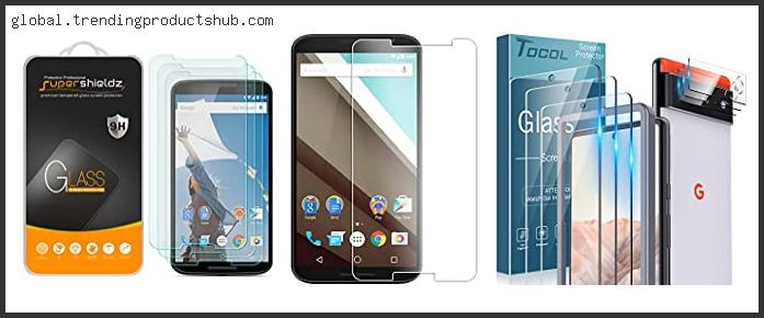 Top 10 Best Nexus 6 Screen Protector Reviews For You