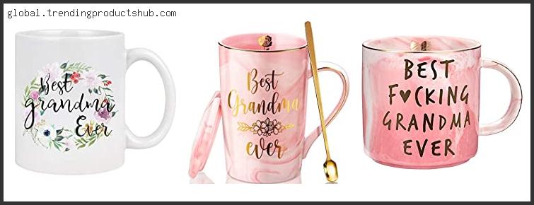 Top 10 Best Grandma Ever Mug Based On User Rating