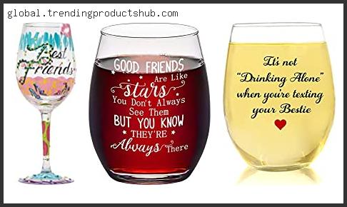 Top 10 Best Friends Wine Glasses With Buying Guide