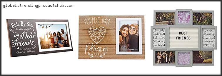 Top 10 Best Friend Picture Frames With Quotes Reviews With Scores