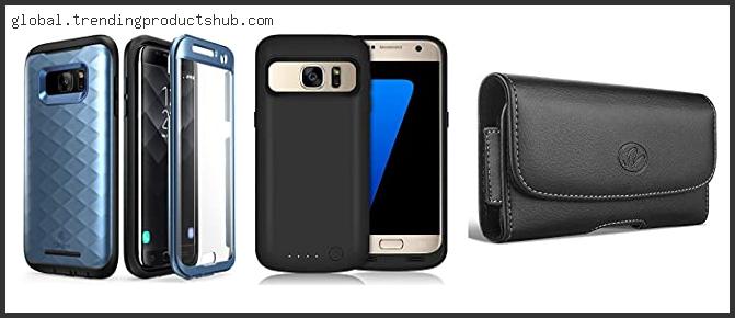 Top 10 Best S7 Edge Battery Case – Available On Market