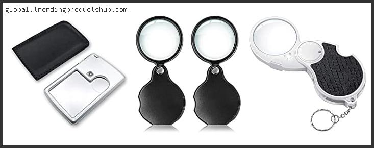 Top 10 Best Pocket Magnifying Glass In [2024]