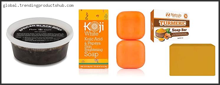Top 10 Best Soap For Dark Spots Reviews For You